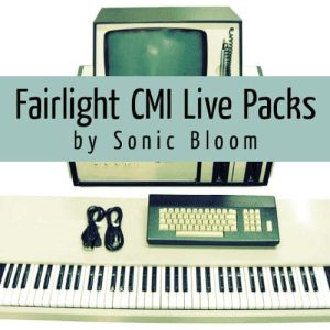Sonic Bloom Fairlight CMI Live Packs