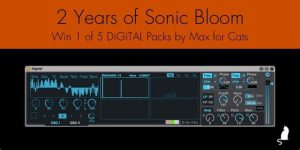2 Years of Sonic Bloom - Win 1 of 5 DiGiTAL by Max for Cats