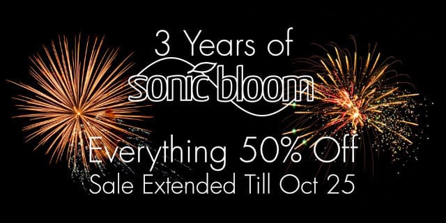 3 Years of Sonic Bloom - Everything 50% Off - Sale Extended till Oct 25
