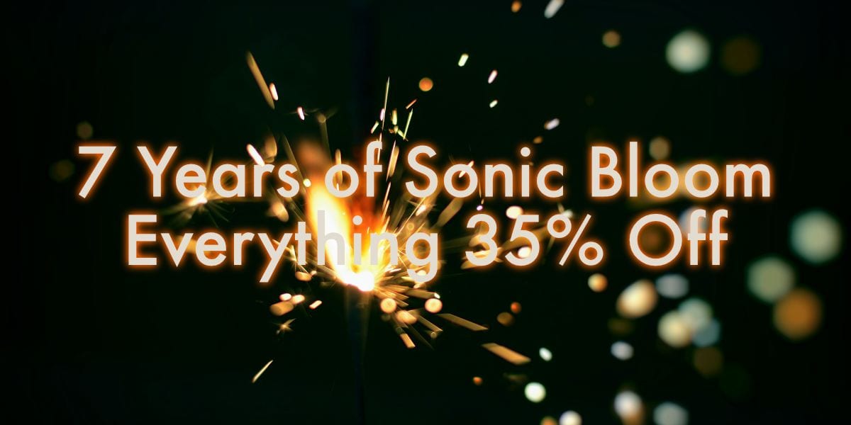 7 years of Sonic Bloom - Everything 35% off in the shop