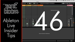 Ableton Live Insider Tips #46