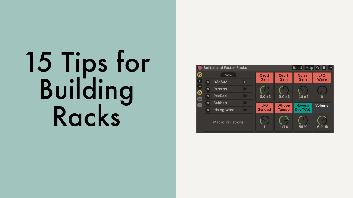 15 Tips for Building Racks Better & Faster in Ableton Live