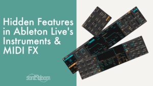 Hidden Features in Ableton Live's Instruments & MIDI Effects